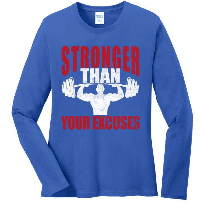 Stronger Than Your Excuses Bodybuilding Meaningful Gift Ladies Long Sleeve Shirt