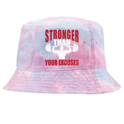 Stronger Than Your Excuses Bodybuilding Meaningful Gift Tie-Dyed Bucket Hat