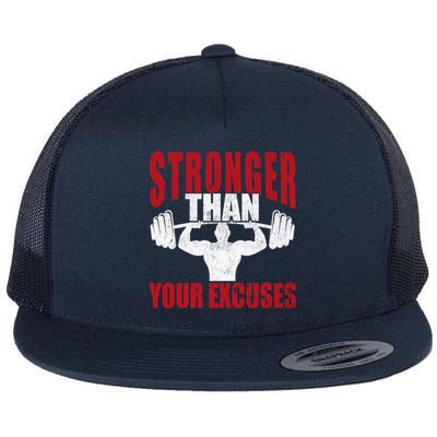 Stronger Than Your Excuses Bodybuilding Meaningful Gift Flat Bill Trucker Hat