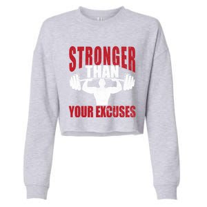 Stronger Than Your Excuses Bodybuilding Meaningful Gift Cropped Pullover Crew