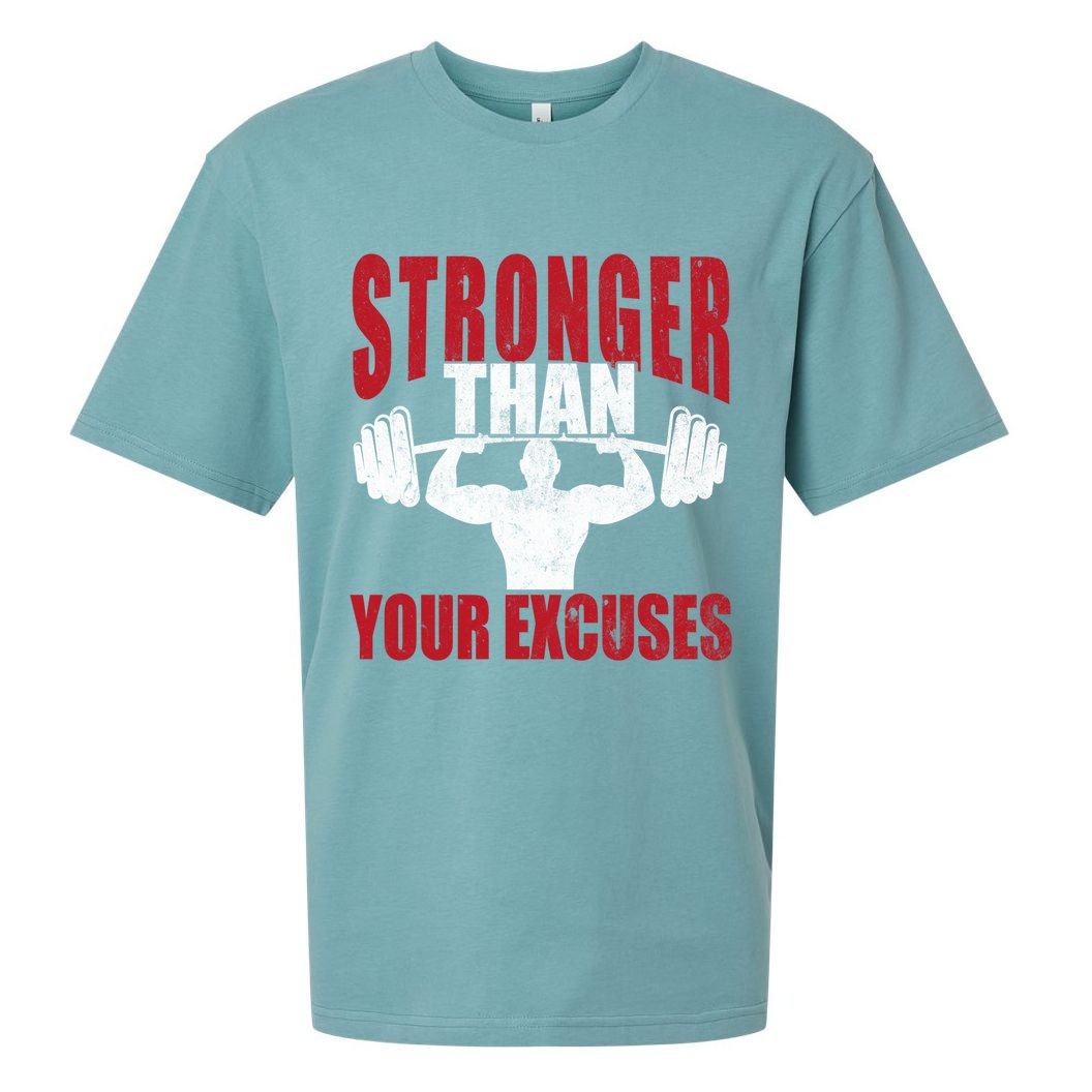 Stronger Than Your Excuses Bodybuilding Meaningful Gift Sueded Cloud Jersey T-Shirt