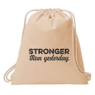 Stronger Than Yesterday Inspirational Motivational Positive Drawstring Bag