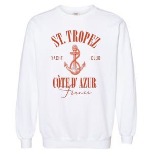 St Tropez Yacht Club Cote Dazur France Vacation Garment-Dyed Sweatshirt