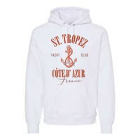 St Tropez Yacht Club Cote Dazur France Vacation Premium Hoodie