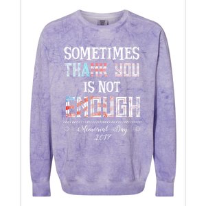 Sometimes Thank You Is Not Enough Memorial Day 2017 Meaningful Gift Colorblast Crewneck Sweatshirt