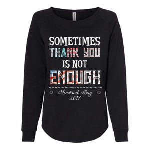 Sometimes Thank You Is Not Enough Memorial Day 2017 Meaningful Gift Womens California Wash Sweatshirt