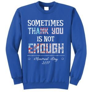 Sometimes Thank You Is Not Enough Memorial Day 2017 Meaningful Gift Sweatshirt