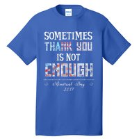 Sometimes Thank You Is Not Enough Memorial Day 2017 Meaningful Gift Tall T-Shirt