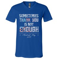 Sometimes Thank You Is Not Enough Memorial Day 2017 Meaningful Gift V-Neck T-Shirt