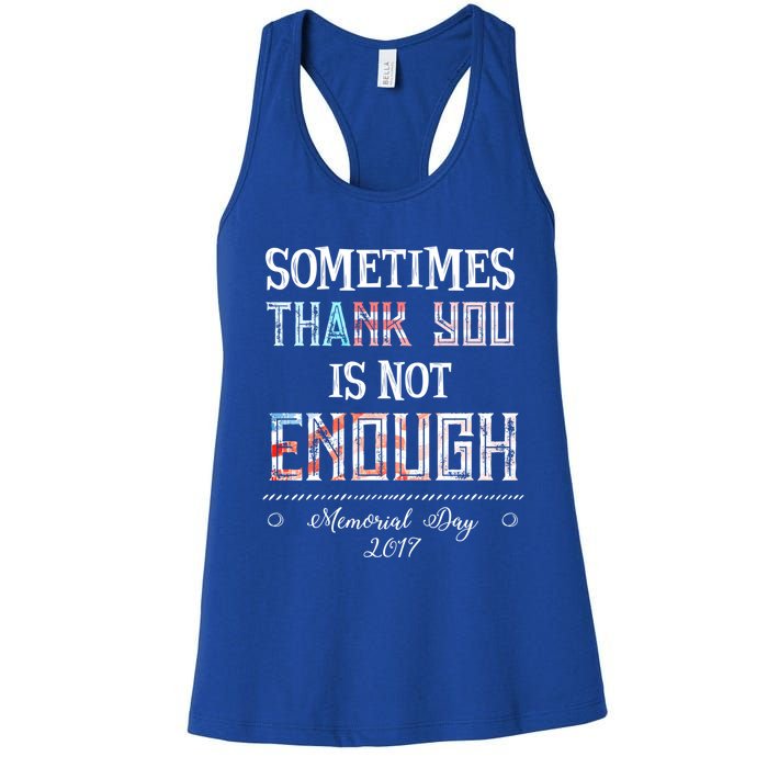 Sometimes Thank You Is Not Enough Memorial Day 2017 Meaningful Gift Women's Racerback Tank