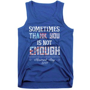 Sometimes Thank You Is Not Enough Memorial Day 2017 Meaningful Gift Tank Top