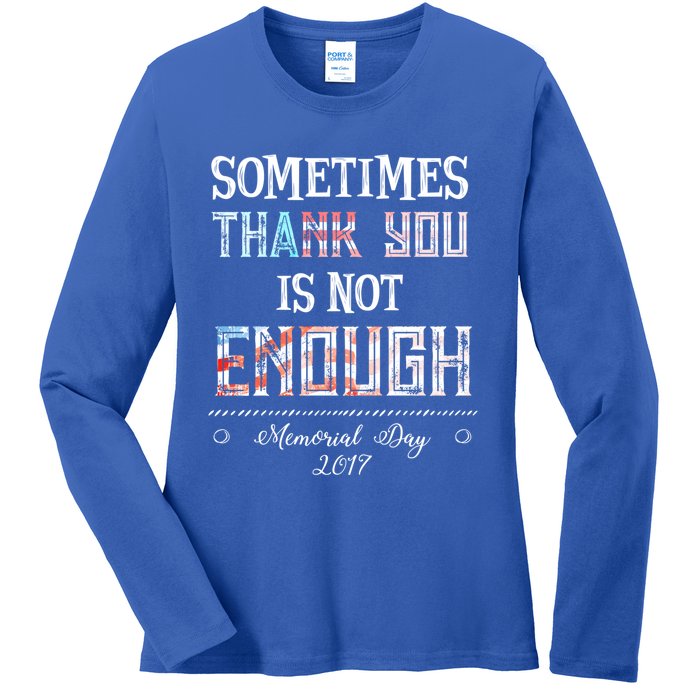 Sometimes Thank You Is Not Enough Memorial Day 2017 Meaningful Gift Ladies Long Sleeve Shirt