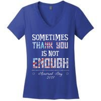 Sometimes Thank You Is Not Enough Memorial Day 2017 Meaningful Gift Women's V-Neck T-Shirt