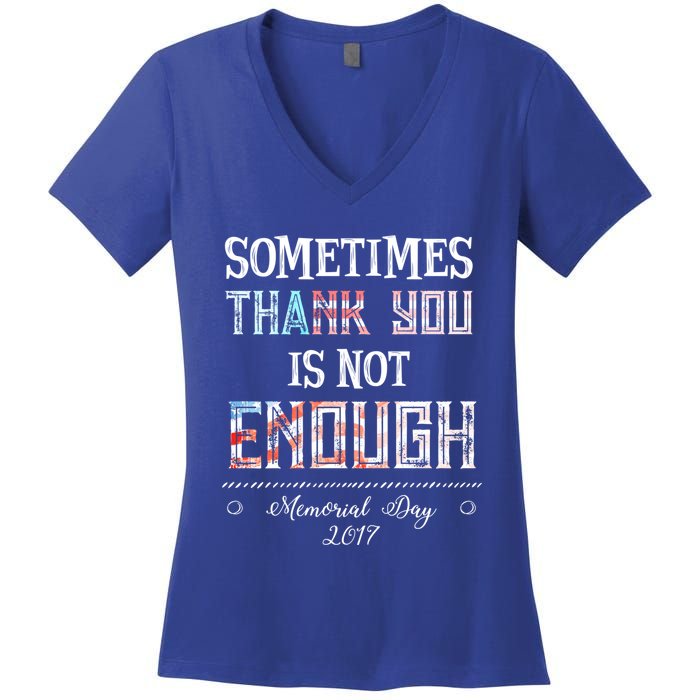 Sometimes Thank You Is Not Enough Memorial Day 2017 Meaningful Gift Women's V-Neck T-Shirt