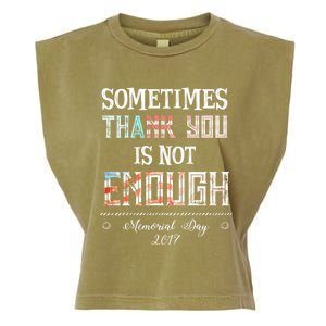 Sometimes Thank You Is Not Enough Memorial Day 2017 Meaningful Gift Garment-Dyed Women's Muscle Tee