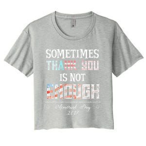 Sometimes Thank You Is Not Enough Memorial Day 2017 Meaningful Gift Women's Crop Top Tee