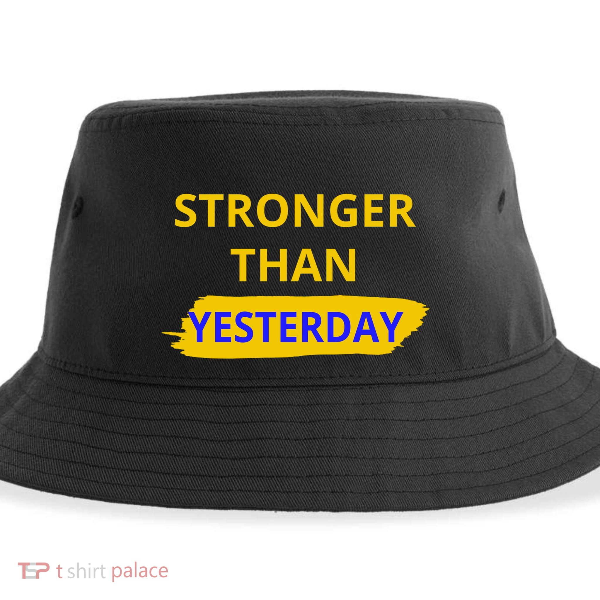 Stronger Than Yesterday Sustainable Bucket Hat