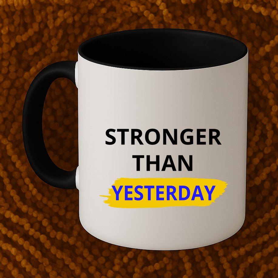 Stronger Than Yesterday Mug