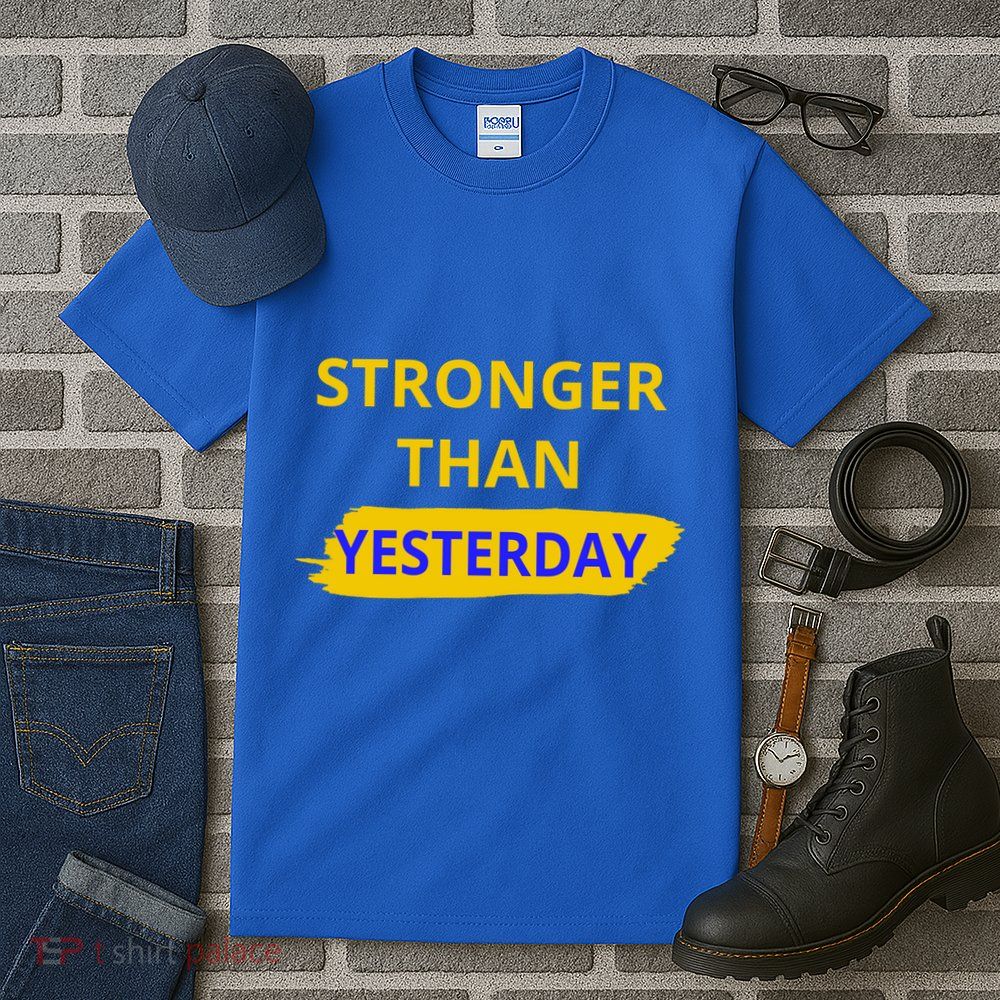 Stronger Than Yesterday Tall T-Shirt