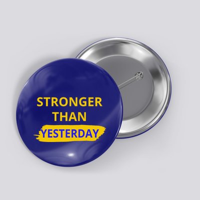 Stronger Than Yesterday Button
