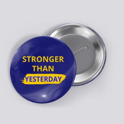 Stronger Than Yesterday Button