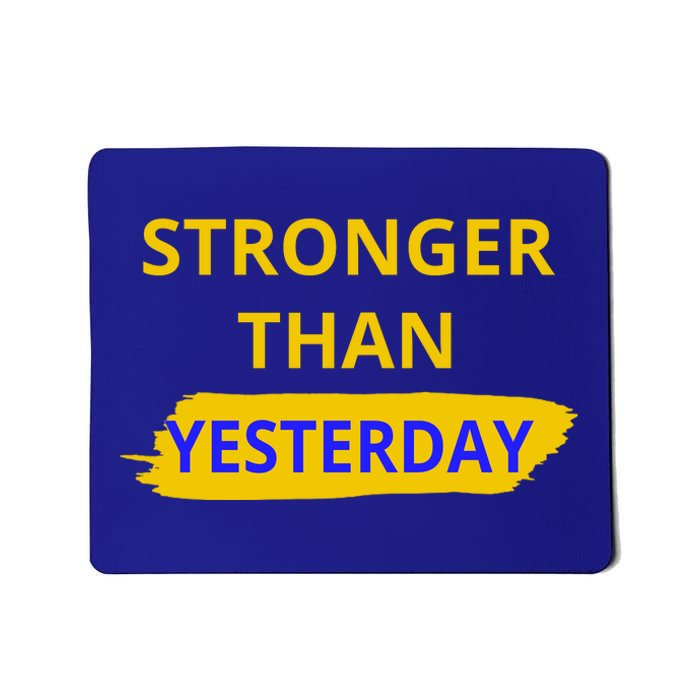 Stronger Than Yesterday Mousepad