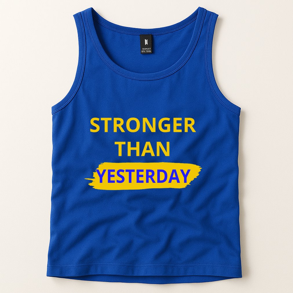Stronger Than Yesterday Tank Top