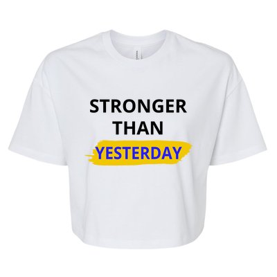 Stronger Than Yesterday Bella+Canvas Jersey Crop Tee