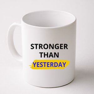 Stronger Than Yesterday Coffee Mug