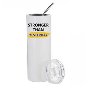 Stronger Than Yesterday Stainless Steel Tumbler