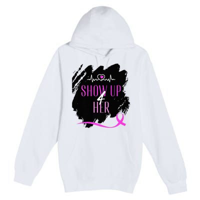 SHOW UP 4 HER Premium Pullover Hoodie