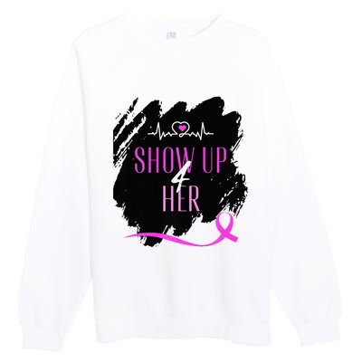 SHOW UP 4 HER Premium Crewneck Sweatshirt