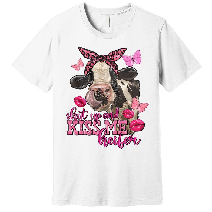 Shut Up And Heifer Cow Valentine's Day Couple Valentine Premium T-Shirt