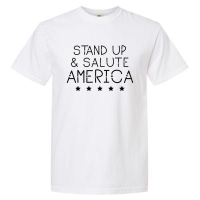 Stand Up And Salute America Support American Veterans Gift Garment-Dyed Heavyweight T-Shirt