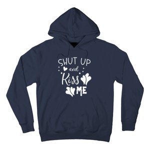 Shut Up And Kiss Me Hoodie