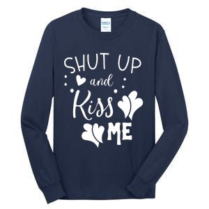 Shut Up And Kiss Me Tall Long Sleeve T-Shirt