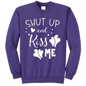 Shut Up And Kiss Me Sweatshirt