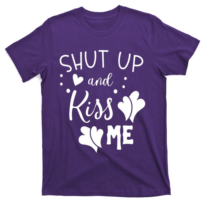 Shut Up And Kiss Me T-Shirt