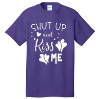 Shut Up And Kiss Me Tall T-Shirt