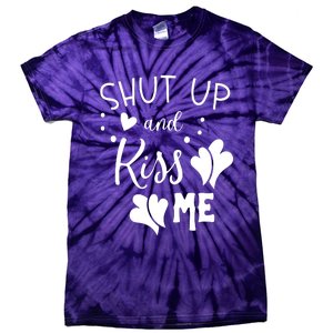 Shut Up And Kiss Me Tie-Dye T-Shirt