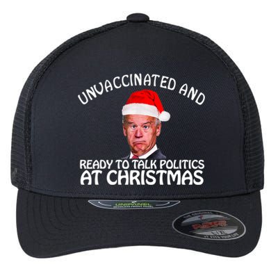 Santa Unvaccinated And Ready To Talk Politics At Christmas Flexfit Unipanel Trucker Cap