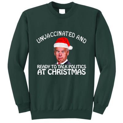 Santa Unvaccinated And Ready To Talk Politics At Christmas Tall Sweatshirt