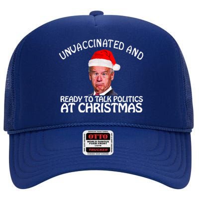 Santa Unvaccinated And Ready To Talk Politics At Christmas High Crown Mesh Back Trucker Hat