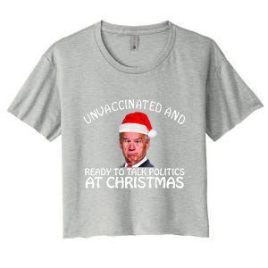 Santa Unvaccinated And Ready To Talk Politics At Christmas Women's Crop Top Tee