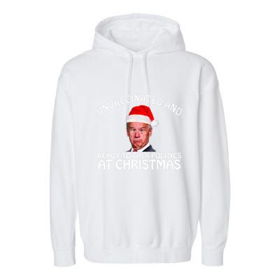 Santa Unvaccinated And Ready To Talk Politics At Christmas Garment-Dyed Fleece Hoodie