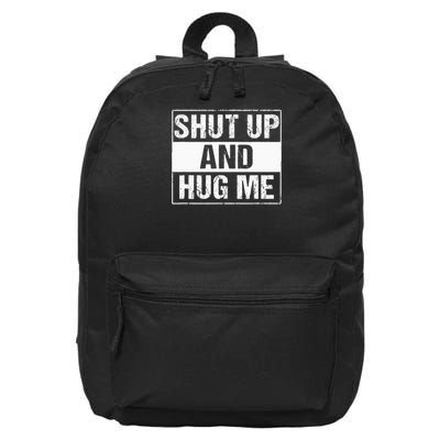 Shut Up And Hug Me Hugs Everywhere, Share Some Love 16 in Basic Backpack