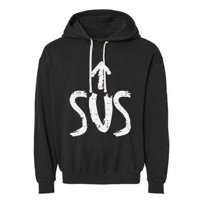 Sus Up Arrow Funny Saying Gaming Meme Suspicious Garment-Dyed Fleece Hoodie