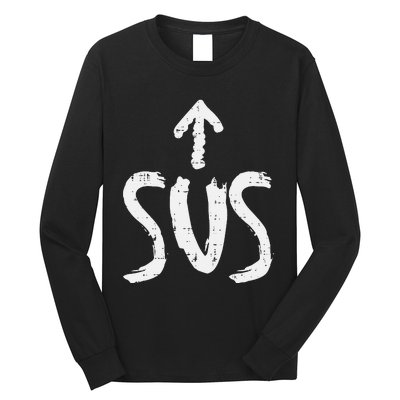 Sus Up Arrow Funny Saying Gaming Meme Suspicious Long Sleeve Shirt