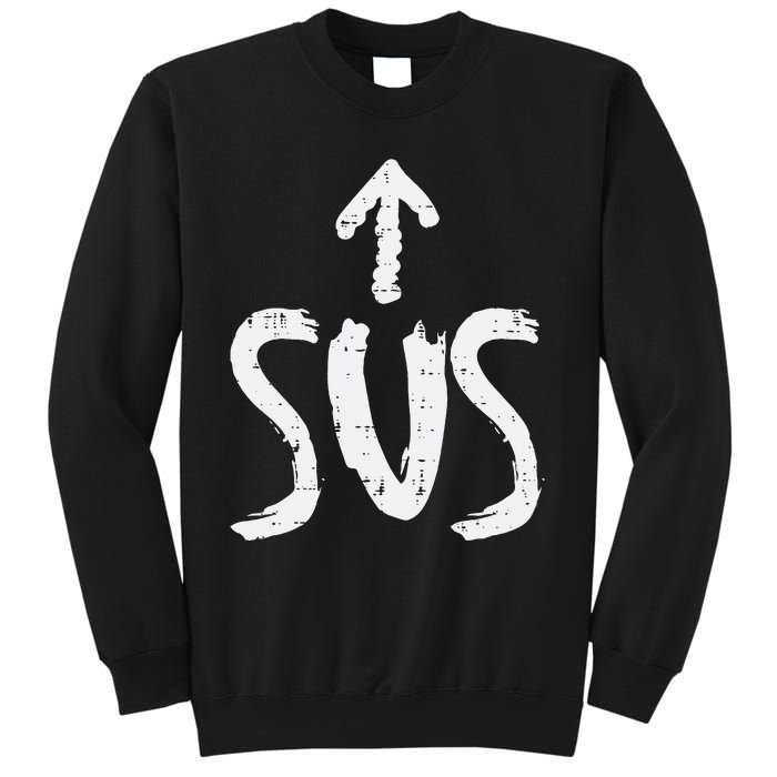 Sus Up Arrow Funny Saying Gaming Meme Suspicious Sweatshirt