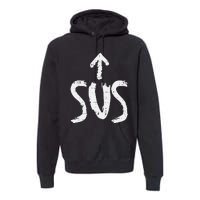 Sus Up Arrow Funny Saying Gaming Meme Suspicious Premium Hoodie